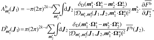 Mathematical equation: \begin{eqnarray} && A_{\bm{m}_{1}^{\rm s}}^{\rb} \!(\bm{J}_{1}\!) = - \pi (2 \pi)^{2k - d} \!\! \sum_{\bm{m}_{2}^{\rm s}} \!\! \int \!\!\! \rd \bm{J}_{2} \frac{\delta_{\rm D} (\bm{m}_{1}^{\rm s} \!\cdot\! \bm{\Omega}_{1}^{\rm s} \!-\! \bm{m}_{2}^{\rm s} \!\cdot\! \bm{\Omega}_{2}^{\rm s})}{| \mathcal{D}_{\bm{m}_{1}^{\rm s} , \bm{m}_{2}^{\rm s}} \!(\bm{J}_{1} ,\! \bm{J}_{2} ,\! \bm{m}_{1}^{\rm s} \!\cdot\! \bm{\Omega}_{1}^{\rm s} \!) |^{2}} \bm{m}_{2}^{\rm s} \!\cdot\! \frac{\partial \oFb}{\partial \bm{J}_{2}^{\rm s}} , \nonumber \\ && D_{\bm{m}_{1}^{\rm s}}^{\rb} \!(\bm{J}_{1}\!) \!=\! \pi (2 \pi)^{2k - d} \!\! \sum_{\bm{m}_{2}^{\rm s}} \!\! \int \!\!\! \rd \bm{J}_{2} \frac{\delta_{\rm D} (\bm{m}_{1}^{\rm s} \!\cdot\! \bm{\Omega}_{1}^{\rm s} \!-\! \bm{m}_{2}^{\rm s} \!\cdot\! \bm{\Omega}_{2}^{\rm s})}{| \mathcal{D}_{\bm{m}_{1}^{\rm s} , \bm{m}_{2}^{\rm s}} \!(\bm{J}_{1} ,\! \bm{J}_{2} ,\! \bm{m}_{1}^{\rm s} \!\cdot\! \bm{\Omega}_{1}^{\rm s}\!) |^{2}} \oFb (\bm{J}_{2}) . \label{drift_diff_multi} \end{eqnarray}
