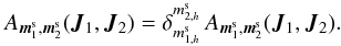 Mathematical equation: \begin{equation} A_{\bm{m}_{1}^{\rm s} , \bm{m}_{2}^{\rm s}} (\bm{J}_{1} , \bm{J}_{2}) = \delta_{m_{1,h}^{\rm s}}^{m_{2,h}^{\rm s}} \, A_{\bm{m}_{1}^{\rm s} , \bm{m}_{2}^{\rm s}} (\bm{J}_{1} , \bm{J}_{2}) . \label{symmetry_A_3D} \end{equation}