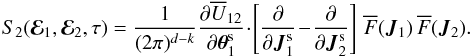 Mathematical equation: \appendix \setcounter{section}{2} \begin{equation} S_{2} (\bR_{1} , \bR_{2} , \tau) = \frac{1}{(2 \pi)^{d - k}} \frac{\partial \oU_{12}}{\partial \bm{\theta}_{1}^{\rm s}} \!\cdot\! \left[ \frac{\partial }{\partial \bm{J}_{1}^{\rm s}} \!-\! \frac{\partial }{\partial \bm{J}_{2}^{\rm s}} \right] \, \oF (\bm{J}_{1}) \, \oF (\bm{J}_{2}) . \label{definition_source} \end{equation}