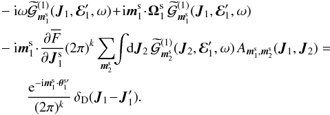Mathematical equation: \appendix \setcounter{section}{2} \begin{eqnarray} && \, - \ri \omega \widetilde{\mathcal{G}}^{(1)}_{\bm{m}_{1}^{\rm s}} (\bm{J}_{1} , \bR_{1}' , \omega) \!+\! \ri \bm{m}_{1}^{\rm s} \!\cdot\! \bm{\Omega}_{1}^{\rm s} \, \widetilde{\mathcal{G}}^{(1)}_{\bm{m}_{1}^{\rm s}} (\bm{J}_{1} , \bR_{1}' , \omega) \nonumber \\ && \, - \ri \bm{m}_{1}^{\rm s} \!\cdot\! \frac{\partial \oF}{\partial \bm{J}_{1}^{\rm s}} (2 \pi)^{k} \sum_{\bm{m}_{2}^{\rm s}} \!\! \int \!\! \rd \bm{J}_{2} \, \widetilde{\mathcal{G}}^{(1)}_{\bm{m}_{2}^{\rm s}} (\bm{J}_{2} , \bR_{1}' , \omega) \, A_{\bm{m}_{1}^{\rm s} , \bm{m}_{2}^{\rm s}} (\bm{J}_{1} , \bm{J}_{2}) = \nonumber \\ && \, \quad \quad \frac{\re^{- \ri \bm{m}_{1}^{\rm s} \cdot \bm{\theta}_{1}^{\rm s \prime} }}{(2 \pi)^{k}} \, \delta_{\rm D} (\bm{J}_{1} \!-\! \bm{J}_{1}') . \label{Laplace_Fourier_G1} \end{eqnarray}