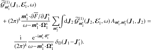 Mathematical equation: \appendix \setcounter{section}{2} \begin{eqnarray} && \widetilde{\mathcal{G}}^{(1)}_{\bm{m}_{1}^{\rm s}} (\bm{J}_{1} , \bR_{1}' , \omega) \nonumber \\ && \, + (2 \pi)^{k} \frac{\bm{m}_{1}^{\rm s} \!\cdot\! \partial \oF/\partial \bm{J}_{1}^{\rm s}}{\omega \!-\! \bm{m}_{1}^{\rm s} \!\cdot\! \bm{\Omega}_{1}^{\rm s}} \sum_{\bm{m}_{2}^{\rm s}} \!\! \int \!\! \rd \bm{J}_{2} \, \widetilde{\mathcal{G}}^{(1)}_{\bm{m}_{2}^{\rm s}} (\bm{J}_{2} , \bR_{1}' , \omega) \, A_{\bm{m}_{1}^{\rm s} , \bm{m}_{2}^{\rm s}} (\bm{J}_{1} , \bm{J}_{2})= \nonumber \\ && \, \quad \quad \frac{\ri}{(2 \pi)^{k}} \frac{\re^{- \ri \bm{m}_{1}^{\rm s} \cdot \bm{\theta}_{1}^{\rm s \prime}}}{\omega \!-\! \bm{m}_{1}^{\rm s} \!\cdot\! \bm{\Omega}_{1}^{\rm s}} \, \delta_{\rm D} (\bm{J}_{1} \!-\! \bm{J}_{1} ' ) . \label{Laplace_Fourier_G1_rewrite} \end{eqnarray}