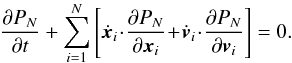 Mathematical equation: \begin{equation} \frac{\partial P_{N}}{\partial t} + \sum_{i = 1}^{N} \left[ \dot{\bm{x}}_{i} \!\cdot\! \frac{\partial P_{N}}{\partial \bm{x}_{i}} \!+\! \dot{\bm{v}}_{i} \!\cdot\! \frac{\partial P_{N}}{\partial \bm{v}_{i}} \right] = 0 . \label{Liouville_equation} \end{equation}