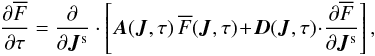 Mathematical equation: \appendix \setcounter{section}{3} \begin{equation} \frac{\partial \oF}{\partial \tau} = \frac{\partial }{\partial \bm{J}^{\rm s}} \cdot \left[ \bm{A} (\bm{J} , \tau) \, \oF (\bm{J} , \tau) \!+\! \bm{D} (\bm{J} , \tau) \!\cdot\! \frac{\partial \oF}{\partial \bm{J}^{\rm s}} \right] , \label{anistropic_FP} \end{equation}