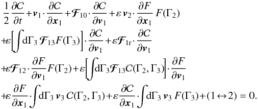 Mathematical equation: \begin{eqnarray} && \, \frac{1}{2} \frac{\partial \mathcal{C}}{\partial t} \!+\! \bm{v}_{1} \!\cdot\! \frac{\partial \mathcal{C}}{\partial \bm{x}_{1}} \!+\! \bm{\mathcal{F}}_{\! 10} \!\cdot\! \frac{\partial \mathcal{C}}{\partial \bm{v}_{1}} \!+\! \varepsilon \, \bm{v}_{2} \!\cdot\! \frac{\partial F}{\partial \bm{x}_{1}} \, F (\Gamma_{2}) \nonumber \\ && \, \!+\! \varepsilon \bigg[ \!\! \int \!\! \rd \Gamma_{3} \, \bm{\mathcal{F}}_{\!13} F (\Gamma_{3}) \bigg] \!\cdot\! \frac{\partial \mathcal{C}}{\partial \bm{v}_{1}} \!+\! \varepsilon \bm{\mathcal{F}}_{\! 1 \rr} \!\cdot\! \frac{\partial \mathcal{C}}{\partial \bm{v}_{1}} \nonumber \\ && \, \!+\! \varepsilon \bm{\mathcal{F}}_{\! 12} \!\cdot\! \frac{\partial F}{\partial \bm{v}_{1}} F (\Gamma_{2}) \!+\! \varepsilon \bigg[ \!\! \int \!\!\! \rd \Gamma_{3} \bm{\mathcal{F}}_{\! 13} \mathcal{C} (\Gamma_{2} , \Gamma_{3}) \!\bigg] \!\cdot\! \frac{\partial F}{\partial \bm{v}_{1}} \nonumber \\ & &\, \!+\! \varepsilon \frac{\partial F}{\partial \bm{x}_{1}} \!\cdot\! \!\! \int \!\! \rd \Gamma_{3} \, \bm{v}_{3} \, \mathcal{C} (\Gamma_{2} , \Gamma_{3}) \!+\! \varepsilon \frac{\partial \mathcal{C}}{\partial \bm{x}_{1}} \!\cdot\! \!\! \int \!\!\rd \Gamma_{3} \, \bm{v}_{3} \, F (\Gamma_{3}) \!+\! (1 \!\leftrightarrow\! 2) = 0 . \label{BBGKY_2_rescaled} \end{eqnarray}