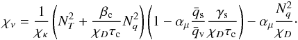 Mathematical equation: \begin{eqnarray} \label{generaldispersion} \freqnu=\frac{1}{\freqK}\left(\Nt^2+ \frac{\betacond}{\freqD\tcond}\Nq^2\right)\left( 1-\amu\frac{\qsatm}{\qvapm}\frac{\gammasat }{\freqD\tcond} \right)-\amu\frac{\Nq^2}{\freqD} \cdot \end{eqnarray}