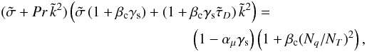 Mathematical equation: \begin{eqnarray} \label{efficientcond} &&(\tfreq +\Pr\,\tk^2)\left(\tfreq\, (1+\betacond\gammasat)+(1+\betacond\gammasat \taud)\,\tk^2\right)=\nonumber\\ &&\ \ \ \ \ \ \ \ \ \ \ \ \ \ \ \ \ \ \ \ \ \ \ \ \ \ \ \ \ \ \ \ \ \ \ \ \ \ \ \ \ \ \ \ \ \ \ \ \ \ \ \ \left(1-\amu \gammasat \right) \left(1+\betacond(\Nq/\Nt)^2\right), \end{eqnarray}