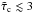 Mathematical equation: \hbox{$\ttcond\lesssim3$}