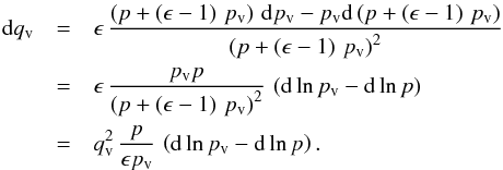Mathematical equation: \appendix \setcounter{section}{1} \begin{eqnarray} \dqvap&=&\epsilon\, \frac{\left(\press+\left(\epsilon-1\right)\,\pvap\right) \,\d \pvap- \pvap \d \left(\press+\left(\epsilon-1\right)\,\pvap\right)}{\left(\press+\left(\epsilon-1\right)\,\pvap\right)^2} \nonumber\\ &=&\epsilon\, \frac{ \pvap \press }{\left(\press+\left(\epsilon-1\right)\,\pvap\right)^2}\, \left(\d \ln \pvap-\dlp\right)\nonumber\\ &=&\qvap^2\, \frac{\press }{\epsilon\pvap}\, \left(\d \ln \pvap-\dlp\right) \label{dqv}. \end{eqnarray}