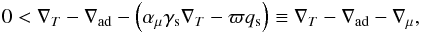 Mathematical equation: \appendix \setcounter{section}{2} \begin{eqnarray} 0<\delt- \delad-\left(\amu \gammasat \delt-\mratio \qsat\right)\equiv\delt- \delad-\delmu, \end{eqnarray}