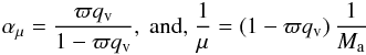 Mathematical equation: \begin{eqnarray} \label{defamu}\amu= \frac{\mratio \qvap}{1-\mratio \qvap},\ \mathrm{and,}\ \frac{1}{\mu}= \left(1-\mratio \qvap \right) \frac{1}{\Mair} \end{eqnarray}