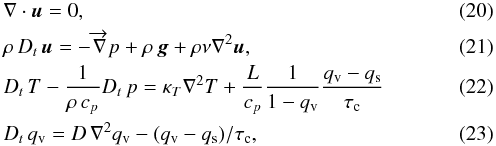 Mathematical equation: \begin{eqnarray} &&\nabla \cdot \vv=0,\\ &&\rho\,\bigd{t} \vv=-\overrightarrow{\nabla }\press +\rho \,\vg+\rho \nu\nabla^2 \vv,\\ &&\bigd{t} \temp-\frac{1}{\rho\,\cp}\bigd{t} \press=\kapt\nabla^2 \temp +\frac{\latent}{\cp}\frac{1}{1-\qvap}\frac{\qvap-\qsat}{\tcond} \label{DtT}\\ &&\bigd{t}\qvap =D\,\nabla^2 \qvap -(\qvap-\qsat)/\tcond, \label{Dtq} \end{eqnarray}