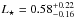 Mathematical equation: \hbox{$L_{\star} = 0.58^{+0.22}_{-0.16}$}