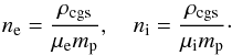 Mathematical equation: \begin{eqnarray} n_{\mathrm{e}} = \frac{\rho_{\mathrm{cgs}}}{\mu_{\mathrm{e}} m_{\mathrm{p}}}, \quad n_{\mathrm{i}} = \frac{\rho_{\mathrm{cgs}}}{\mu_{\mathrm{i}} m_{\mathrm{p}}} \cdot \end{eqnarray}