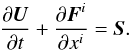 Mathematical equation: \begin{equation} \label{Eq:Evol} \frac{\partial \boldsymbol{U}}{\partial t}+\frac{\partial \boldsymbol{F}^{i}}{\partial x^{i}}=\boldsymbol{S}. \end{equation}