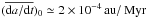Mathematical equation: \hbox{$(\overline{{\rm d}a/{\rm d}t})_0\simeq 2\times 10^{-4}\au/\myr$}