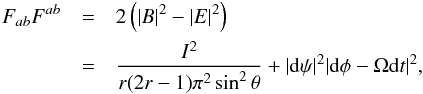 Mathematical equation: \begin{eqnarray} F_{ab}F^{ab} &=& 2\left(|B|^2-|E|^2\right) \notag \\ &=&\frac{I^2}{r(2r-1)\pi^2 \sin^2\theta} + |{\rm d}\psi|^2|{\rm d}\phi-\Omega {\rm d}t|^2 , \end{eqnarray}