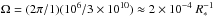 Mathematical equation: \hbox{$\Omega=(2\pi/1)(10^6/3\times10^{10})\approx 2\times 10^{-4}~ R^{-1}_*$}