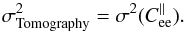 Mathematical equation: \begin{equation} \label{E:TomoIR} \sigdeux{Tomography} = \sigdeux{}(C^\parallel_{\rm ee}). \end{equation}