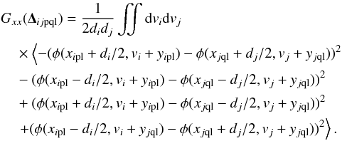 Mathematical equation: \appendix \setcounter{section}{1} \begin{eqnarray} \label{E:SxSx3} \begin{aligned} & \gxx(\Dijpql)= \frac{1}{2d_id_j} \iint{\rm d}v_i{\rm d}v_j\\ &\quad\times \left\langle -(\phi(\xipl+d_i/2,v_i+\yipl)-\phi(\xjql+d_j/2,v_j+\yjql))^2 \right.\\ &\quad -(\phi(\xipl-d_i/2,v_i+\yipl)-\phi(\xjql-d_j/2,v_j+\yjql))^2\\ &\quad+ (\phi(\xipl+d_i/2,v_i+\yipl) -\phi(\xjql-d_j/2,v_j+\yjql))^2\\ &\quad\left. + (\phi(\xipl-d_i/2,v_i+\yjql) -\phi(\xjql+d_j/2,v_j+\yjql))^2\right\rangle.\\ \end{aligned} \end{eqnarray}