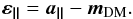 Mathematical equation: \appendix \setcounter{section}{2} \begin{equation} \label{E:eps_para_bi} \boldsymbol{\varepsilon_{\parallel}} = \boldsymbol{a_{\parallel}} - \boldsymbol{m_\text{DM}}. \end{equation}