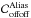 Mathematical equation: \hbox{$\Coffoff^\text{Alias}$}