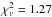 Mathematical equation: \hbox{$\chi^{2}_{ \nu} = 1.27$}