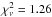 Mathematical equation: \hbox{$\chi^{2}_{ \nu} = 1.26$}