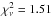 Mathematical equation: \hbox{$\chi^{2}_{ \nu} = 1.51$}