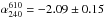 Mathematical equation: \hbox{$\alpha_{240}^{610}=-2.09\pm0.15$}