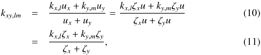 Mathematical equation: \begin{eqnarray} k_{xy,lm} &=& \frac{k_{x,l} u_x + k_{y,m} u_y}{u_x + u_y} = \frac{k_{x,l} \zeta_x u + k_{y,m} \zeta_y u}{\zeta_x u + \zeta_y u} \\ &=& \frac{k_{x,l} \zeta_x + k_{y,m} \zeta_y}{\zeta_x + \zeta_y}, \label{eq:k_ro} \end{eqnarray}