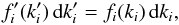 Mathematical equation: \appendix \setcounter{section}{1} \begin{equation} f_i'(k_i') \, \md k_i' = f_i(k_i) \, \md k_i, \end{equation}