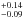 Mathematical equation: \hbox{$^{+0.14}_{-0.09}$}