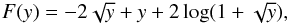Mathematical equation: \begin{equation} F(y) = -2\sqrt{y} + y + 2 \log(1 + \sqrt{y}), \end{equation}