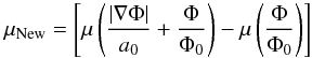 Mathematical equation: \begin{equation} \label{AMONDmu} \mu_{\rm New} = \left[ \mu \left( \frac{|\nabla \Phi|}{a_{0}} + \frac{\Phi}{\Phi_{0}} \right) - \mu\left( \frac{\Phi}{\Phi_{0}}\right) \right] \end{equation}
