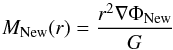 Mathematical equation: \begin{equation} M_{\rm New}(r) = \frac{r^{2} \nabla \Phi_{\rm New}}{G} \end{equation}
