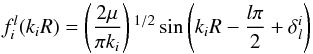Mathematical equation: \begin{equation} f_i^l(k_iR)=\left(\frac{2\mu }{\pi k_i}\right){}^{1/2}\sin \left(k_iR-\frac{l\pi }{2}+\delta _l^i\right) \label{7} \end{equation}