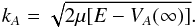 Mathematical equation: \begin{equation} k_{A}=\sqrt{2\mu [E-V_{A}(\infty )]}. \label{14} \end{equation}