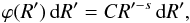 Mathematical equation: \begin{equation} \varphi(R')\,{\rm d}R' = C R'^{-s}\,{\rm d}R', \label{eq:freqfunc} \end{equation}