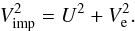 Mathematical equation: \begin{equation} V_{\rm imp}^2 = U^2 + V_{\rm e}^2. \label{eq:impvel} \end{equation}