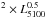 Mathematical equation: \hbox{$^2 \times L_{5100}^{0.5}$}