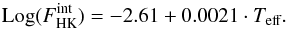 Mathematical equation: \begin{equation} {\rm Log}(F_{\rm HK}^{\rm int})=-2.61+0.0021\cdot T_{\textrm{eff}}.\label{eq:selection} \end{equation}