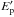 Mathematical equation: \hbox{$E_{\rm p}^{\prime}$}