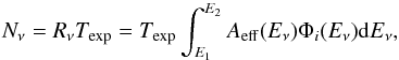 Mathematical equation: \begin{equation} N_\nu=R_\nu T_{\rm exp} =T_{\rm exp}\int_{E_1}^{E_2}{A_{\rm eff} (E_\nu)\Phi_i(E_\nu) {\rm d}E_\nu} \label{numbernu} , \end{equation}