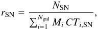 Mathematical equation: \begin{equation} \label{massrate} r_{\mathrm{SN}}=\frac{N_{\rm SN}}{\sum_{i=1}^{N_{\rm gal}}M_{i}\,{CT_{i, \rm SN}}}, \end{equation}