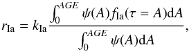 Mathematical equation: \begin{equation} \label{rateage} r_{\rm Ia} = k_{\rm Ia} \frac {\int_0^{AGE} \psi(A) f_{\rm Ia}(\tau= A) {\rm d}A} {\int_0^{AGE}\psi(A) {\rm d}A} , \end{equation}