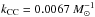 Mathematical equation: \hbox{$k_{\rm CC}= 0.0067~{M}_\odot^{-1}$}