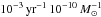 Mathematical equation: \hbox{$10^{-3}\,{\rm yr}^{-1}\,10^{-10}~{\it M}_\sun^{-1}$}