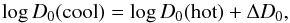 Mathematical equation: \begin{equation} \label{eq:wlr_d0} \log D_{0} ({\rm cool}) = \log D_{0} ({\rm hot}) + \Delta D_0 , \end{equation}