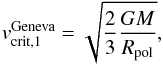 Mathematical equation: \begin{equation} \label{eq:vcrit_g} v_{\rm crit,1}^{\rm Geneva} = \sqrt{\frac{2}{3}\frac{G M }{R_{\rm pol}}}, \end{equation}