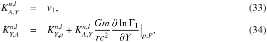 Mathematical equation: \begin{eqnarray} K^{n,l}_{A,Y}&=&v_{1}, \label{EqKAY}\\ K^{n,l}_{Y,A}&=&K^{n,l}_{Y,\rho}+K^{n,l}_{A,Y}\frac{Gm}{rc^{2}}\frac{\partial \ln \Gamma_{1}}{\partial Y}{\big\vert}_{\rho, P}, \label{EqKYA} \end{eqnarray}